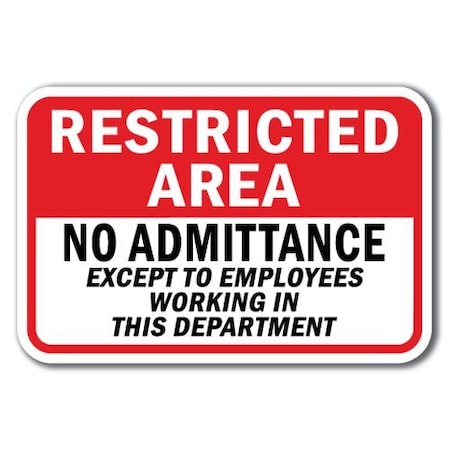 Signmission Safety Sign, 12 in Height, Aluminum, Restricted Area - No Ad A-1218 Restricted Area - No Ad
